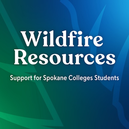Wildfire resources, support for Spokane Colleges Students